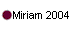  Miriam 2004 